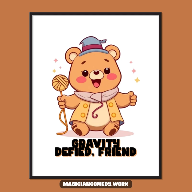Funny Bear Magician Poster: Happy Magic Art, Perfect Funny Gift